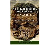 The Bioarchaeology Of Classical Kamarina