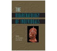 The Bioarchaeology Of Individuals