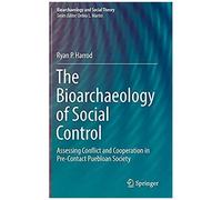 The Bioarchaeology Of Social Control