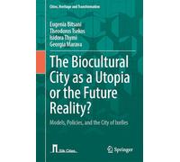 The Biocultural City as a Utopia or the Future Reality?: Models, Policies, and the City of Ixelles