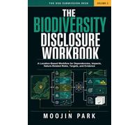 The Biodiversity Disclosure Workbook: A Location-Based Workflow for Dependencies, Impacts, Nature-Related Risks, Targets, and Evidence