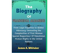 The Biogarphy Of Francesca Albanese: From Legal Expertise to Global Advocacy: Unraveling the Complexities of First Woman Special Rapporteur Of Palestinian Human Rights in the United Nations