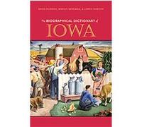 The Biographical Dictionary of Iowa David Hudson (Auteur)