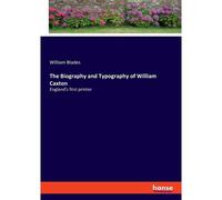 The Biography And Typography Of William Caxton