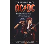 THE BIOGRAPHY OF AC/DC: The Thunderous Rise of Rock Legends