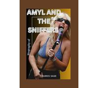 THE BIOGRAPHY OF AMYL AND THE SNIFFERS: THE ORIGIN AND LEGACY OF AMYL AND THE SNIFFERS