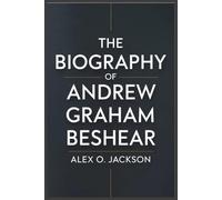 THE BIOGRAPHY OF ANDREW GRAHAM BESHEAR