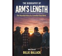 THE BIOGRAPHY OF ARM'S LENGTH: The Heartfelt Rise of a Canadian Emo Band