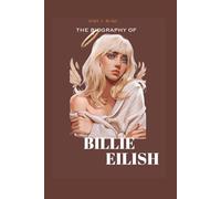 THE BIOGRAPHY OF BILLIE EILISH: A Brief Note About Billie And How Her Tour Hit Me Hard And Soft Is Going So Far