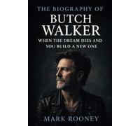 The Biography of Butch Walker: When the Dream Dies and You Build a New One