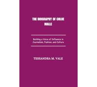 The Biography of Chloe Malle: Building a Voice of Influence in Journalism, Fashion, and Culture
