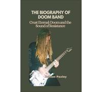 THE BIOGRAPHY OF DOOM BAND: Crust Eternal: Doom and the Sound of Resistance