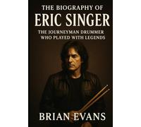 The Biography of Eric Singer: The Journeyman Drummer Who Played with Legends