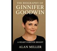 The Biography Of Ginnifer Goodwin: A Heart Forever Bright