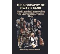 THE BIOGRAPHY OF GWAR’S BAND: Fluid-Drenched Immortality: The Unbreakable Mythos of Gwar