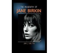THE BIOGRAPHY OF JANE BIRKIN: Brief Look Into The Extraordinary Journey Of A Great Icon Jane Birkin, Personal Life And The Cause Of Her Death
