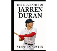 The Biography of Jarren Duran: Lessons Beyond the Diamond