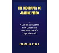 The Biography of Jeanine Pirro: A Candid Look at the Life, Career and Controversies of a Legal Maverick