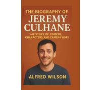 The Biography of Jeremy Culhane: Nervous on a Date, Fearless on Stage - My Story of Comedy, Characters, and Camera Work