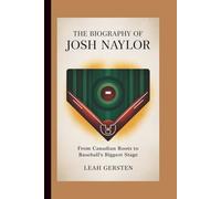 THE BIOGRAPHY OF JOSH NAYLOR: From Canadian Roots to Baseball’s Biggest Stage