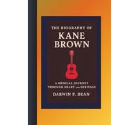 THE BIOGRAPHY OF KANE BROWN:: A MUSICAL JOURNEY THROUGH HEART AND HERITAGE