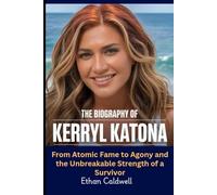 The Biography of kerryl katona: From Atomic Fame to Agony and the Unbreakable Strength of a Survivor