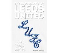The Biography Of Leeds United
