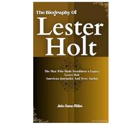 THE BIOGRAPHY OF LESTER HOLT: The Man Who Made Steadiness a Legacy Lester Holt American Journalist And News Anchor