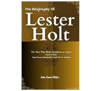 THE BIOGRAPHY OF LESTER HOLT: The Man Who Made Steadiness a Legacy Lester Holt American Journalist And News Anchor