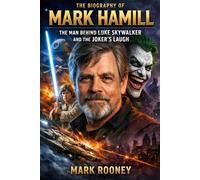 The Biography of Mark Hamill: The Man Behind Luke Skywalker and the Joker's Laugh