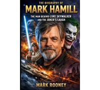 The Biography of Mark Hamill: The Man Behind Luke Skywalker and the Joker's Laugh