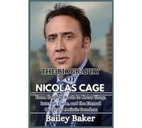 THE BIOGRAPHY OF NICOLAS CAGE: From Coppola Roots to Oscar Glory, Internet Fame, and the Eternal Quest for Artistic Freedom