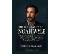 The Biography Of Noah Wyle: The Journey, Legacy, and Impact of a Television Icon from ER to Emmy Triumphs and Advocacy