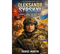 The Biography of Oleksandr Syrskyi: A General's Journey from Soviet Officer to Ukraine's Defender