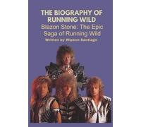 THE BIOGRAPHY OF RUNNING WILD: Blazon Stone: The Epic Saga of Running Wild