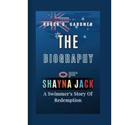 The Biography Of Shayna Jack: A Swimmer's Story Of Redemption