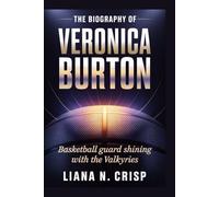 THE BIOGRAPHY OF VERONICA BURTON: Basketball Guard Shining with the Valkyries