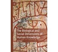 The Biological And Social Dimensions Of Human Knowledge
