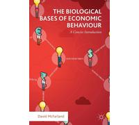 The Biological Bases Of Economic Behaviour