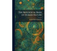 The Biological Basis of Human Nature