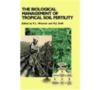 The Biological Management of Tropical Soil Fertility P.L. Woomer (Auteur)