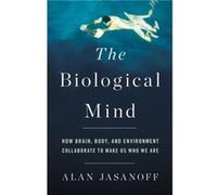 The Biological Mind by Alan Jasanoff Hardcover Book Unknown (Auteur)