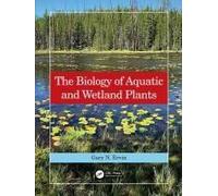 The Biology Of Aquatic And Wetland Plants