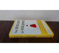The Biology of Violence: How Understanding the Brain, Behavior, and Environment Can Break the Vicious Circle of Aggression
