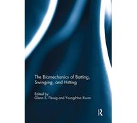 The Biomechanics Of Batting, Swinging, And Hitting