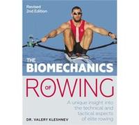 The Biomechanics of Rowing by Valery Kleshnev Valery Kleshnev (Auteur)