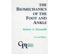 The Biomechanics of the Foot and Ankle