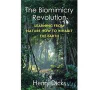 The Biomimicry Revolution - Henry Dicks - Columbia University Press - Livre en Anglais - Hardback Henry DicksHenry Dicks (Auteur)