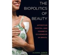 The Biopolitics Of Beauty