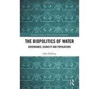 The Biopolitics of Water: Governance, Scarcity and Populations (Earthscan Studies in Water Resource Management) - [Version Originale] Inconnu (Auteur)